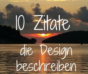 Zitate - Ries ProDesign – DI Jana Ries - Innenarchitektur Linz